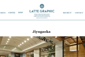 LATTE GRAPHIC 自由が丘店